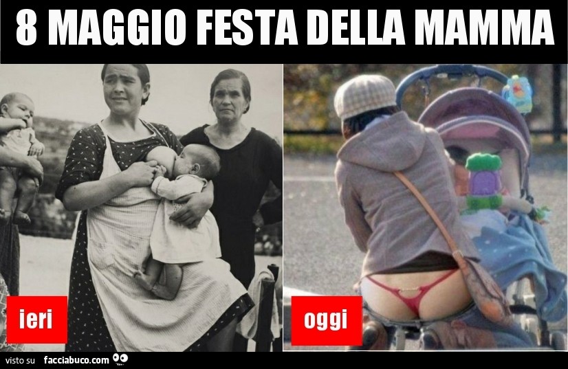 8 Maggio festa della mamma. Ieri. Oggi