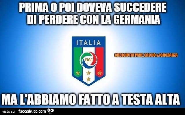 Prima o poi doveva succedere di perdere con la Germania, ma l'abbiamo fatto a testa alta