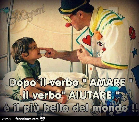 Dopo il verbo amare, il verbo aiutare è il più bello del mondo