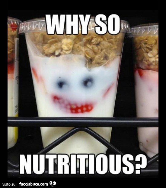 Il Joker nello Yogurt. Why so nutritious?