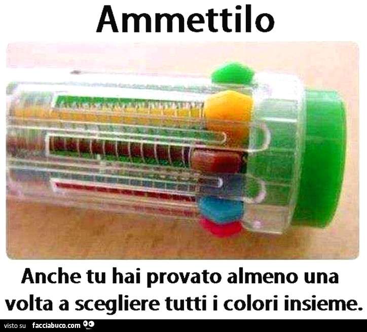 Ammettilo, anche tu hai provato almeno una volta a scegliere tutti i colori insieme