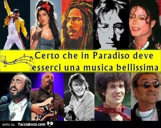 Certo che in Paradiso deve esserci una musica bellissima