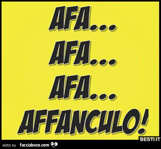 Afa… afa… afa… Affanculo