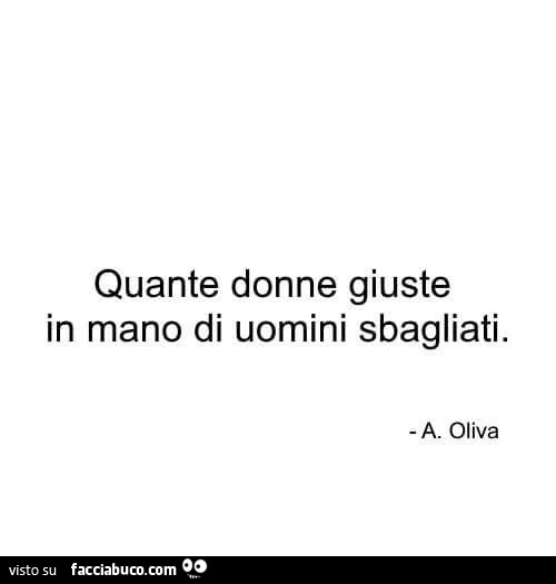 Quante donne giuste in mano di uomini sbagliati