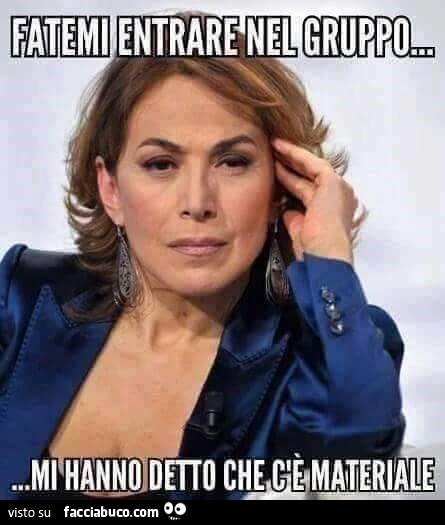 Fatemi entrare nel gruppo&hellip; mi hanno detto che c'è materiale