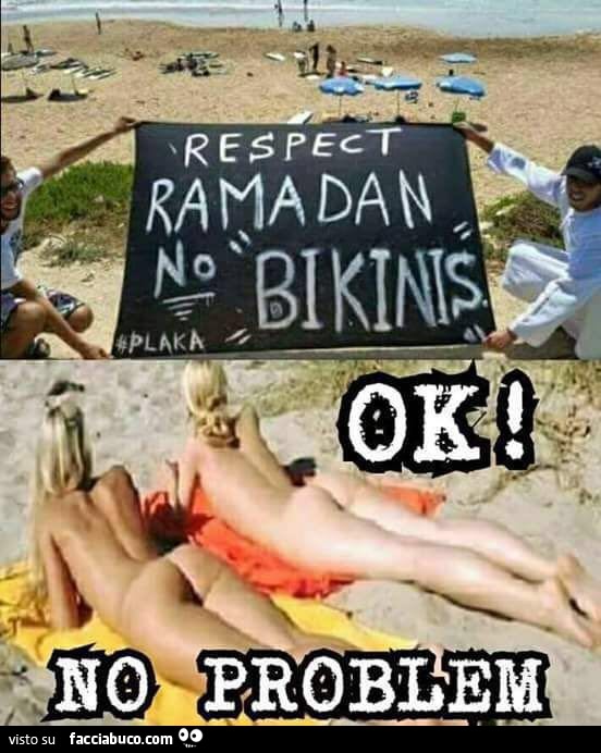 Respect Ramadan. No bikinis. Ok no problem