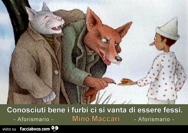 Conosciuti bene i furbi ci si vanta di essere fessi