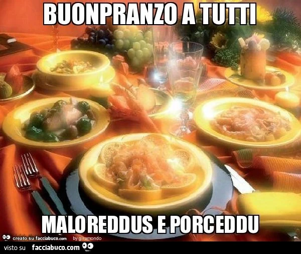 Buonpranzo a tutti maloreddus e porceddu