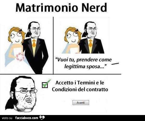 Vuoi tu prendere come legittima sposa... Accetto i termini e le condizioni del contratto