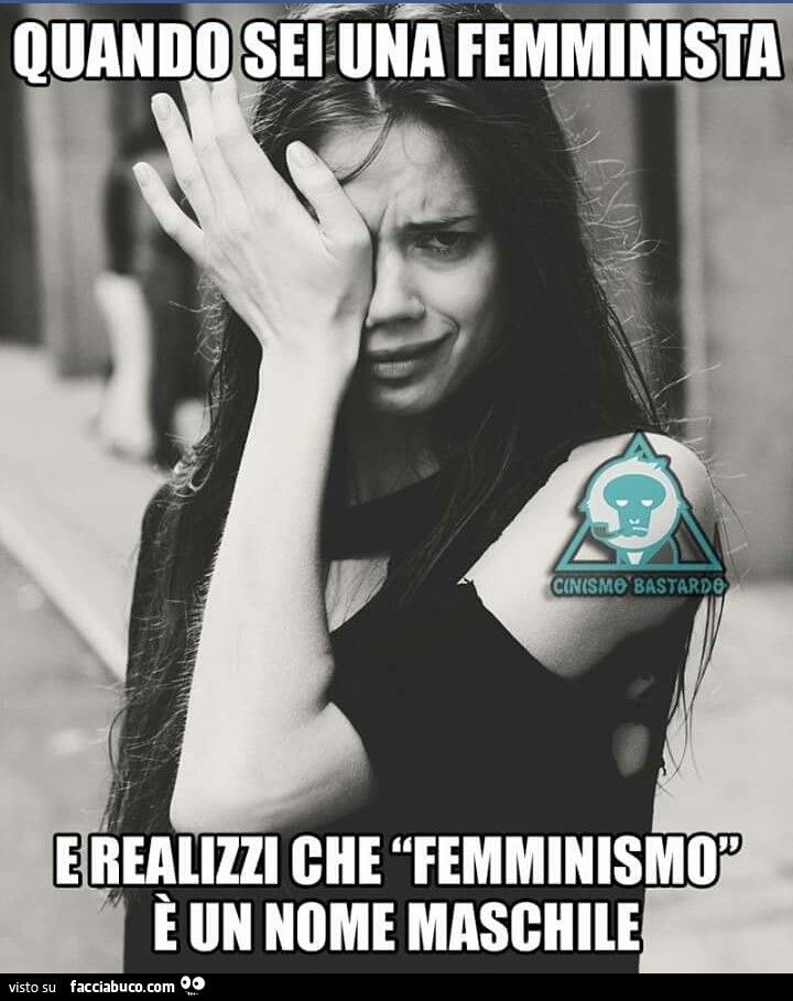 Quando sei una femminista e realizzi che "femminismo" è un nome maschile