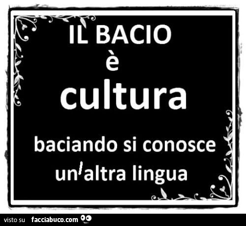 Il bacio cultura baciando si conosce un'altra lingua