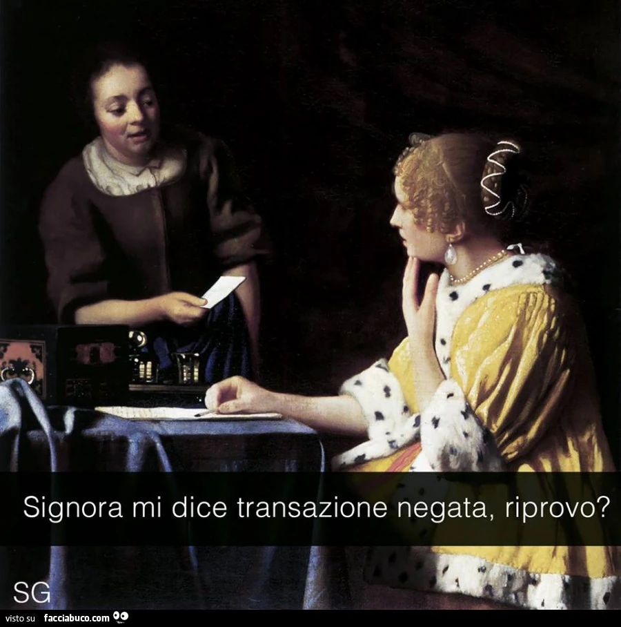 Signora mi dice transazione negata, riprovo?