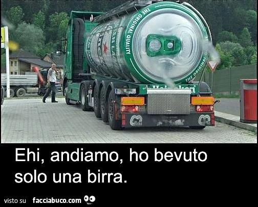 Ehi, andiamo, ho bevuto solo una birra
