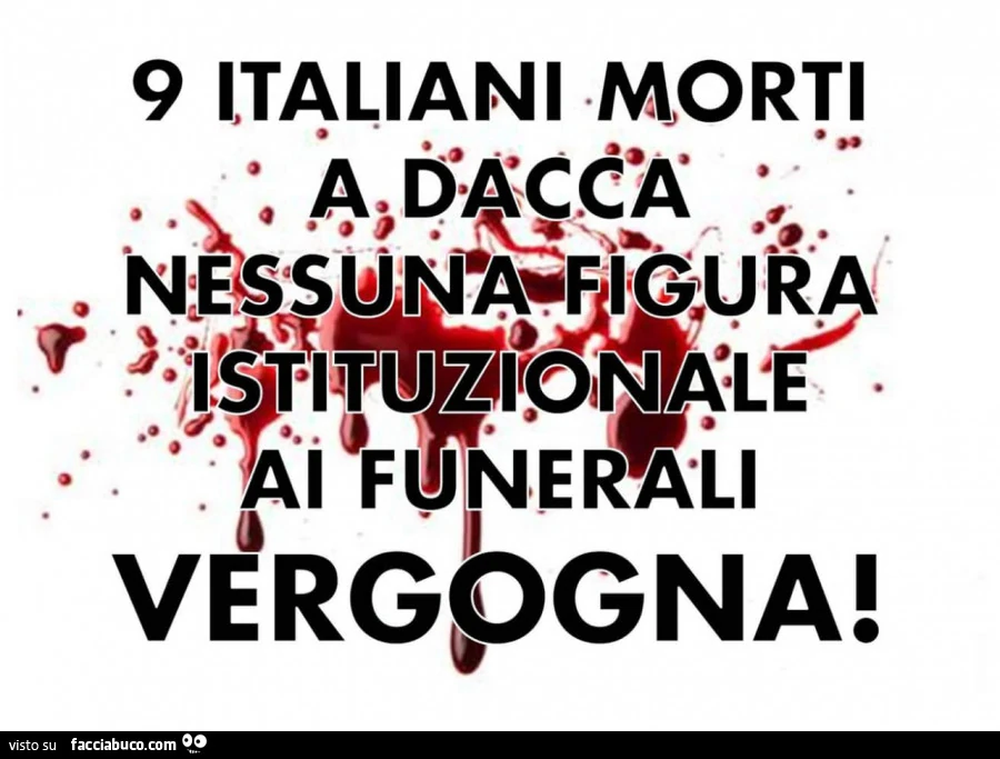 9 italiani morti a dacca. Nessuna figura istituzionale ai funerali vergogna