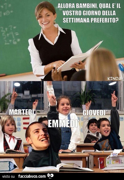 Allora bambini, qual'è il vostro giorno della settimana preferito? Emmedì