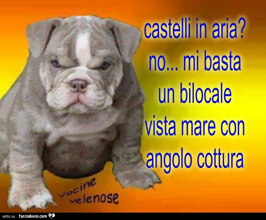 Castelli in aria? No, mi basta un bilocale vista mare con angolo cottura