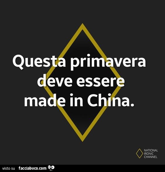 Questa primavera deve essere made in China