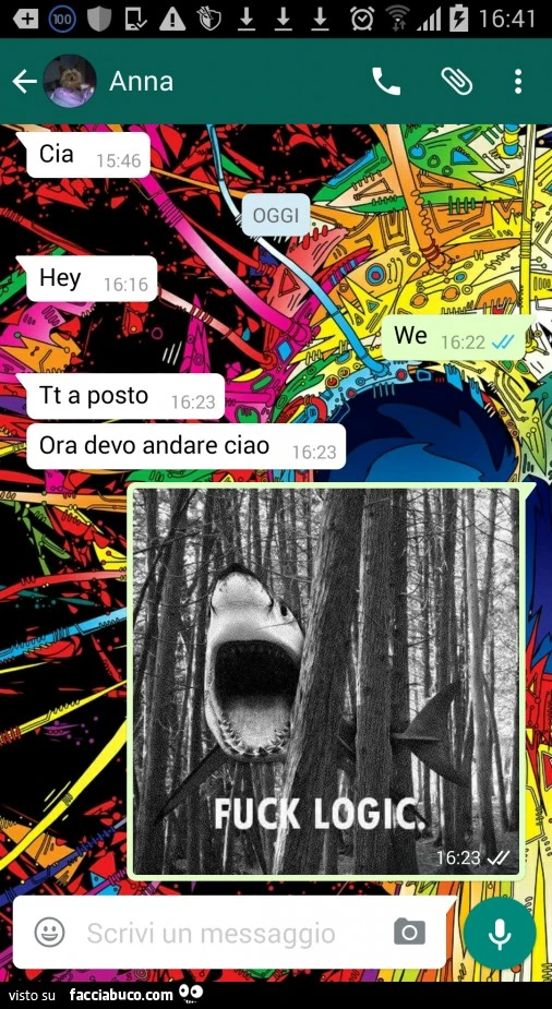 Cia. Hey. We. Tt a posto. Ora devo andare ciao. Fuck Logic