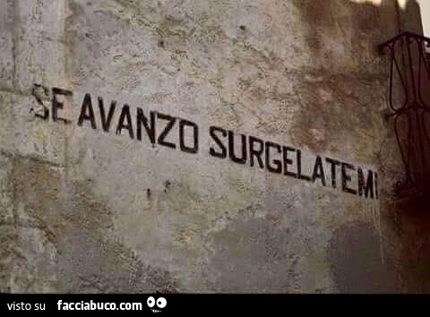 Se avanzo surgelatemi
