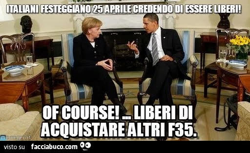 Italiani festeggiano 25 Aprile credendo di essere liberi! Of course&hellip; liberi di acquistare altri F35