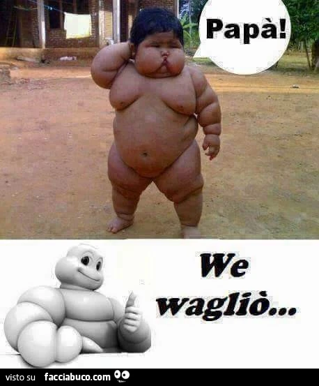 Papà! We wagliò