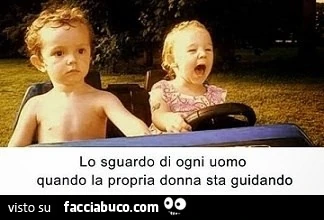 Lo sguardo di ogni uomo quando la propria donna sta guidando