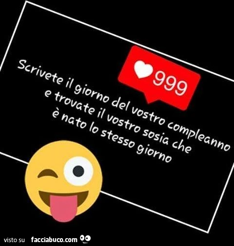 Scrivete il giorno del vostro compleanno e trovate il vostro sosia che è nato lo stesso giorno