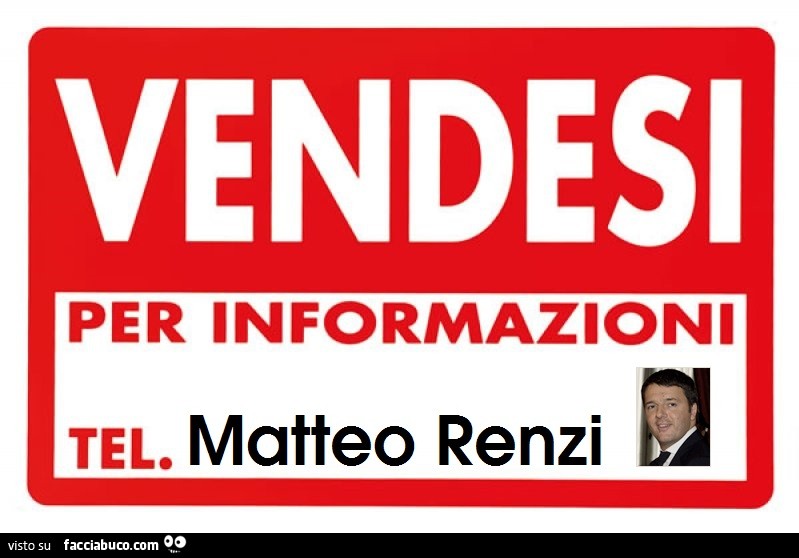 Vendesi. Per informazioni telefonare a Matteo Renzi