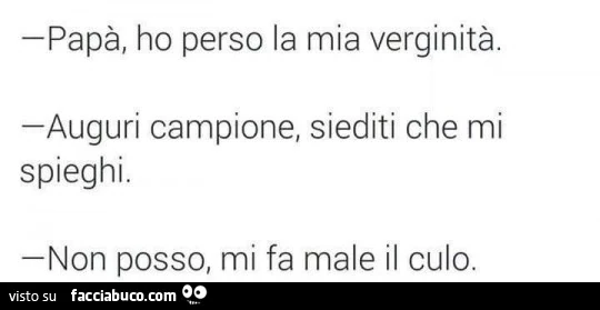 Papà ho perso la verginità