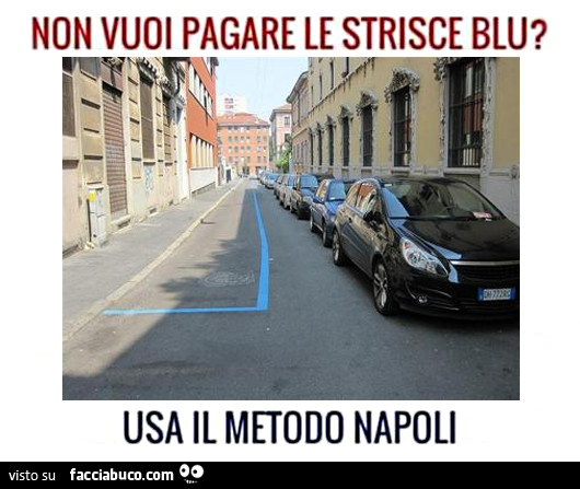 non vuoi pagare le strisce blu? usa il metodo napoli