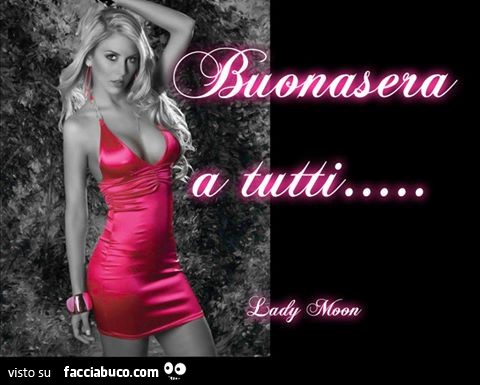 Buonanotte a tutti da Lady Moon