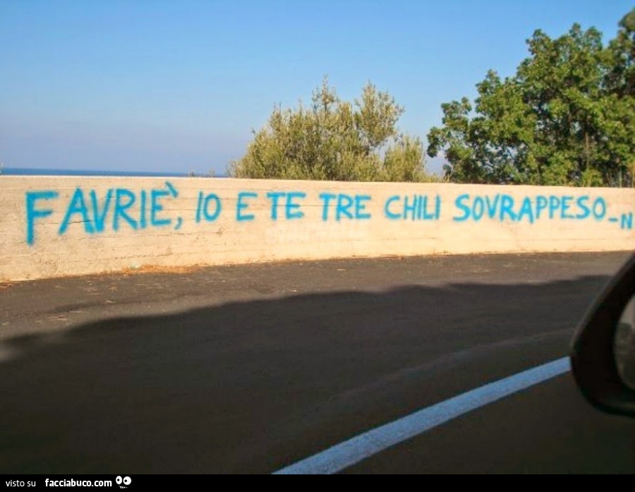 Favriè, io e te tre chili sovrappeso