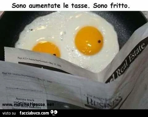 Sono aumentato le tasse. Sono fritto