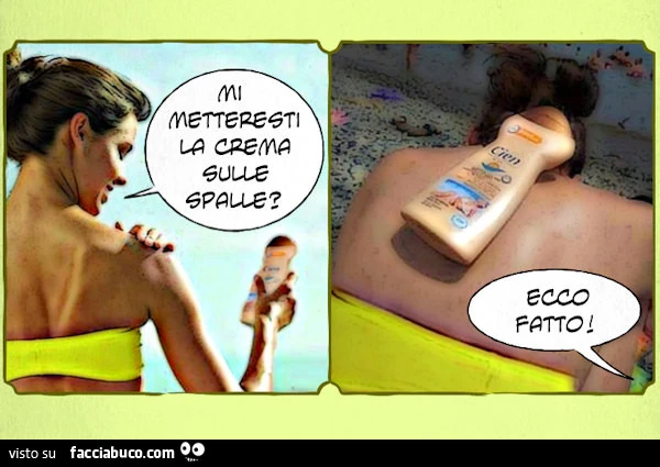 Mi metteresti la crema sulle spalle? Ecco fatto