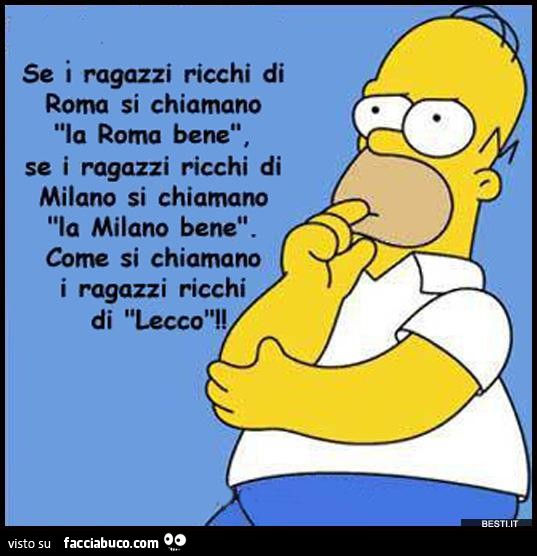 Se i ragazzi ricchi di Roma si chiamano la Roma bene, se i ragazzi ricchi di Milano si chiamano la Milano bene, come si chiamano i ragazzi ricchi di Lecco?