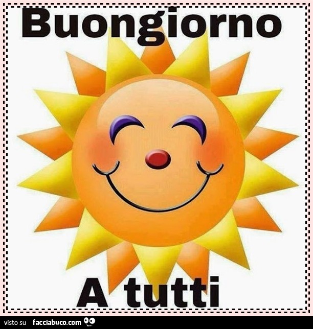 Sole smile. Buongiorno a tutti