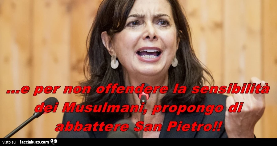 E per non offendere la sensibilità dei Musulmani, propongo di abbattere San Pietro