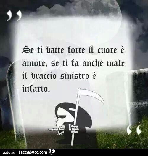Se ti batte forte il cuore è amore, se ti fa anche male il braccio sinistro è infarto