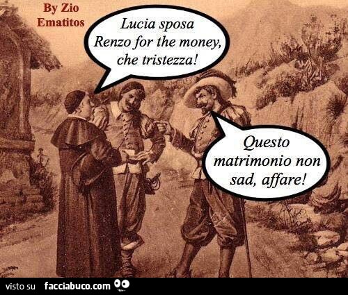 Lucia sposa Renzo for the money, che tristezza. Questo matrimonio non sad, affare