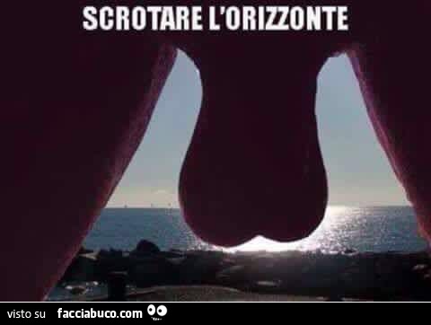 lo6qvdrp4o-scrotare-l-orizzonte-vaccata_a.jpg