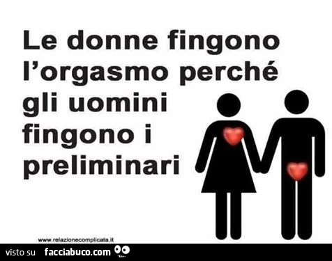 Le donne fingono l'orgasmo perchè gli uomini fingono i preliminari