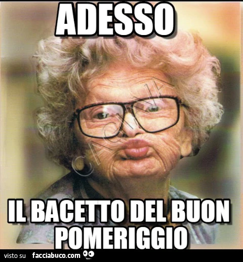 Signora anziana: adesso il bacetto del buon pomeriggio