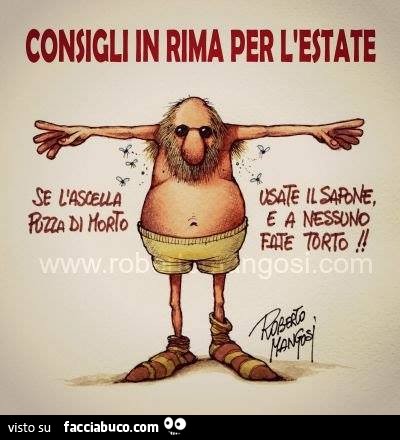 Consigli in rima per l'estate. Se l'ascella puzza di morto usate il sapone e a nessuno fate torto