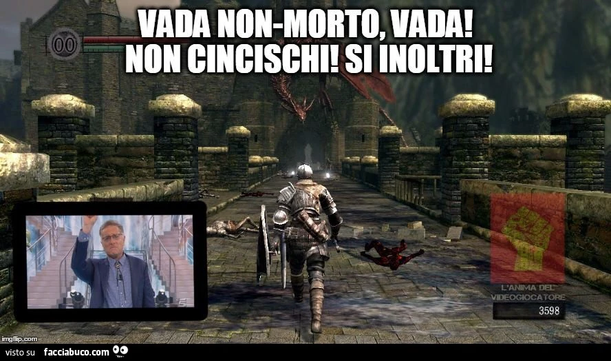 Vada non morto, vada! Non cincischi! Si inoltri