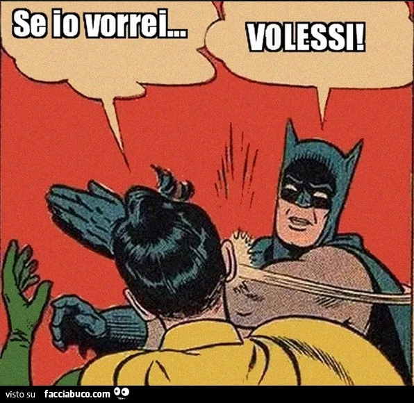 Se io vorrei&hellip; volessi