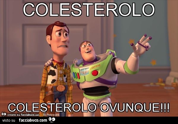 Colesterolo colesterolo ovunque