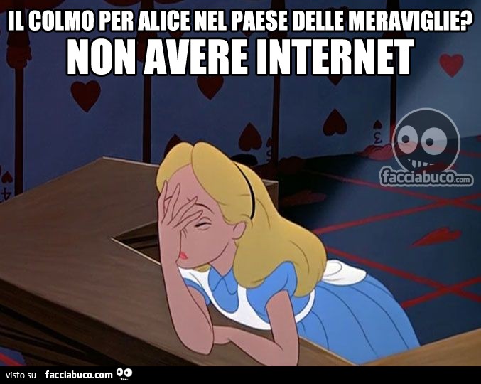 Il colmo per Alice nel Paese delle Meraviglie? Non avere internet