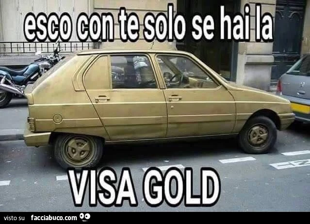 Esco con te solo se hai la Visa Gold