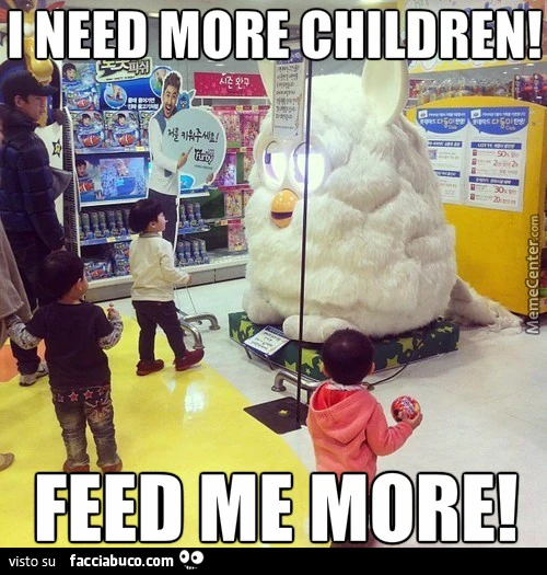 Furbi gigante. Ho bisogno di più bambini. Feed me more