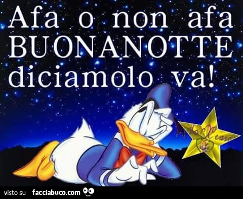 Afa o non afa. Buonanotte diciamolo va
